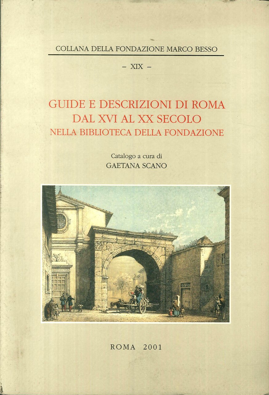 Guide e descrizioni di Roma dal XVI al XX secolo …