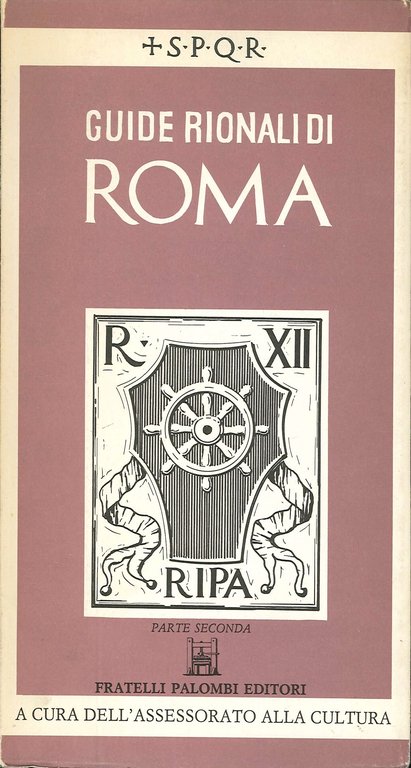 Guide rionali di Roma. Rione XII. Ripa II