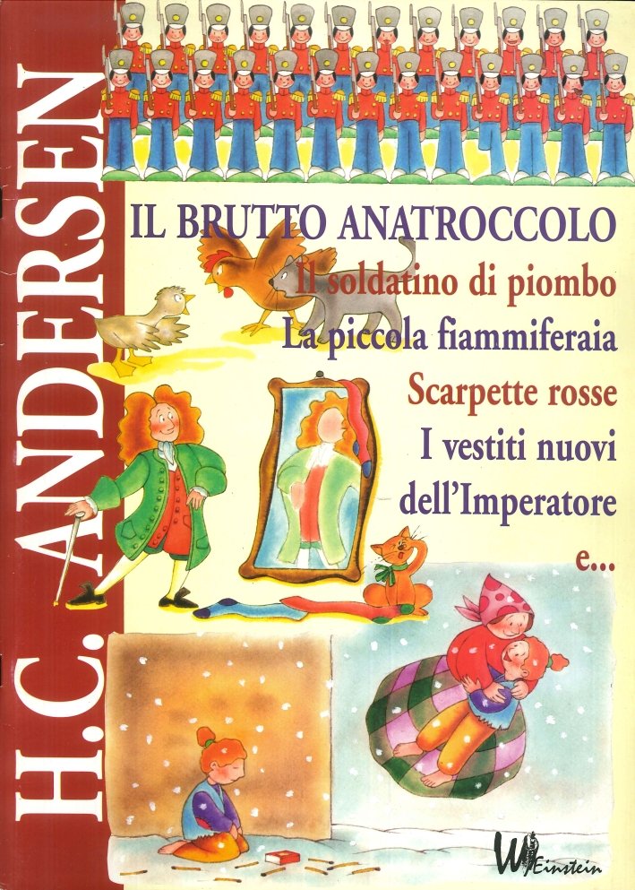 H. Christian Andersen: il Brutto Anatroccolo, il Soldatino di Piombo, …