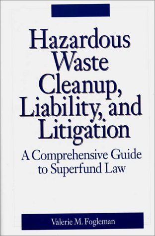Hazardous Waste Cleanup, Liability, and Litigation: a Comprehensive Guide To …
