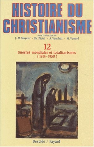 Histoire du christianisme. Tome 12: Guerres mondiales et totalitarismes (1914-1958) | Immagine principale
