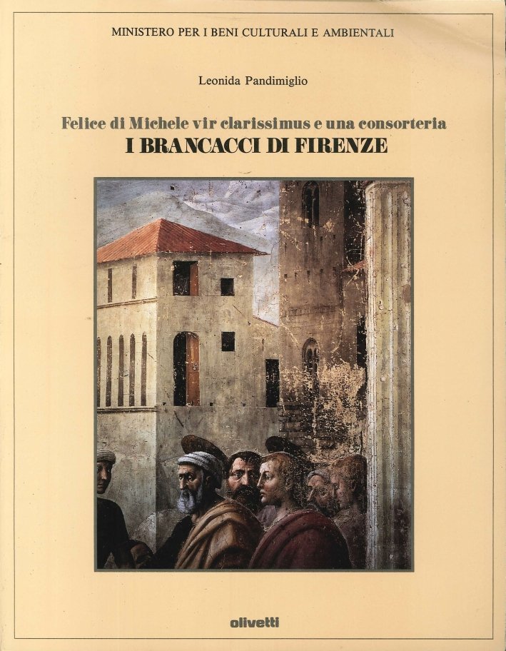 I Brancacci di Firenze. Felice di Michele Vir Clarissimus e … | Immagine principale
