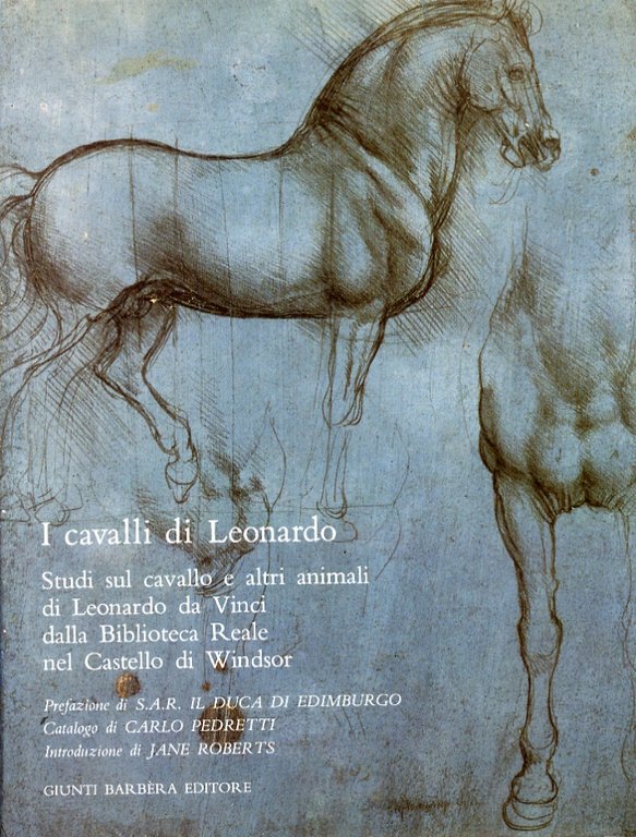 I Cavalli di Leonardo. Studi sul Cavallo e altri Animali …