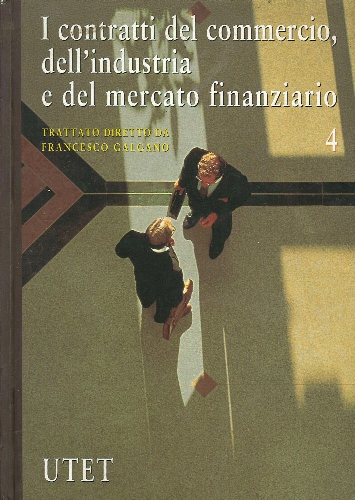 I Contratti del Commercio, dell'Industria e del Mercato Finanziario. Volume …
