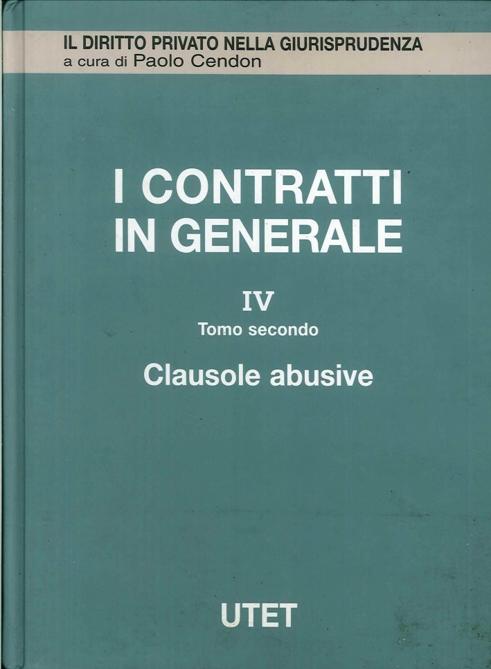 I Contratti in Generale. Volume 4, Tomo 2. Clausole Vessatorie …