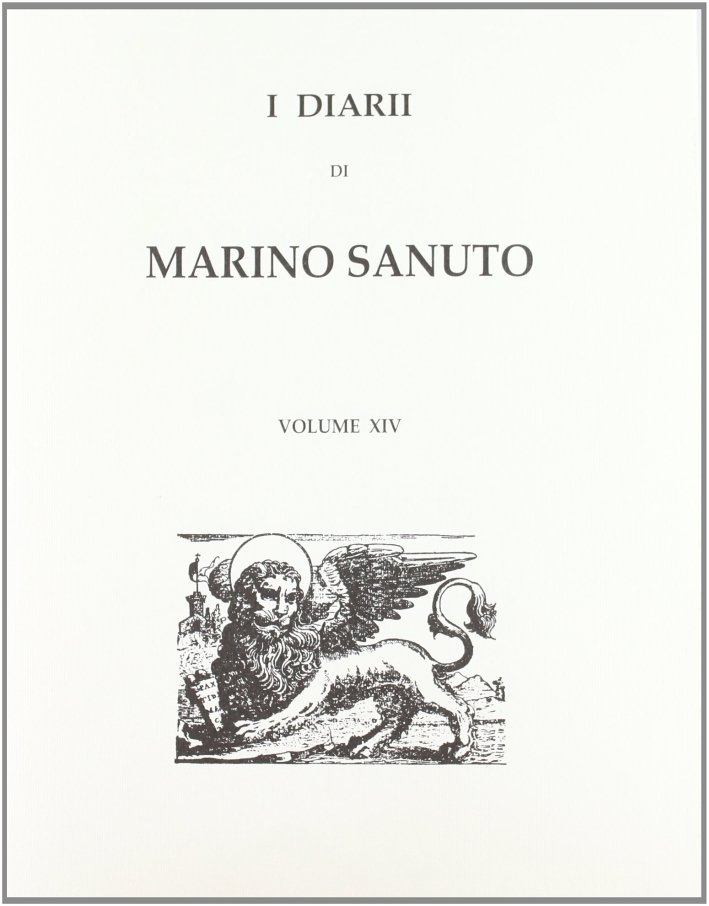 I diarii... (1496-1533) (rist. anast. Venezia, 1879-1903). Vol. 14 | Immagine principale