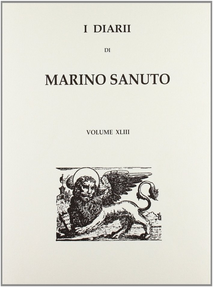 I diarii... (1496-1533) (rist. anast. Venezia, 1879-1903). Vol. 43 | Immagine principale