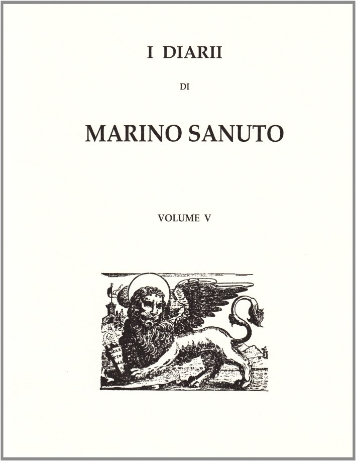 I diarii... (1496-1533) (rist. anast. Venezia, 1879-1903). Vol. 5 | Immagine principale