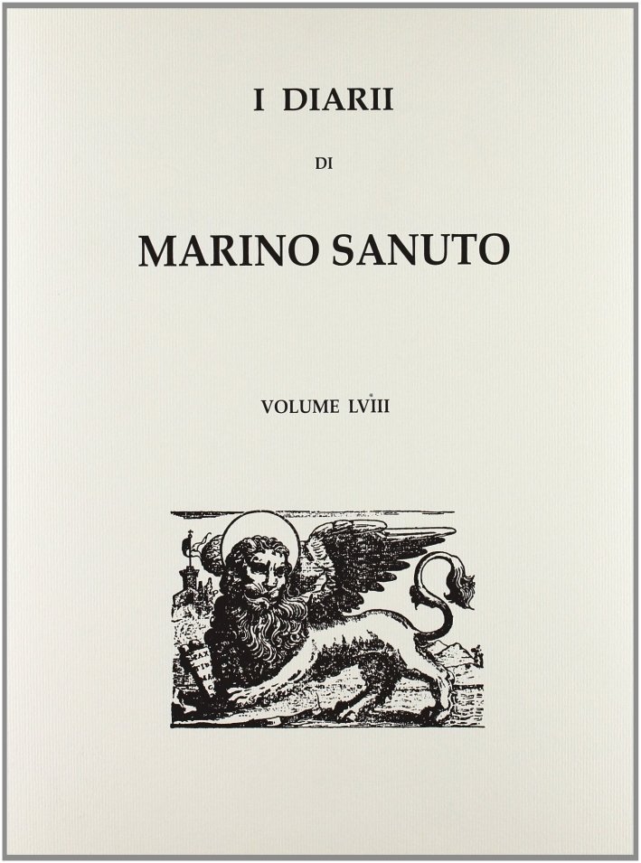 I diarii... (1496-1533) (rist. anast. Venezia, 1879-1903). Vol. 58