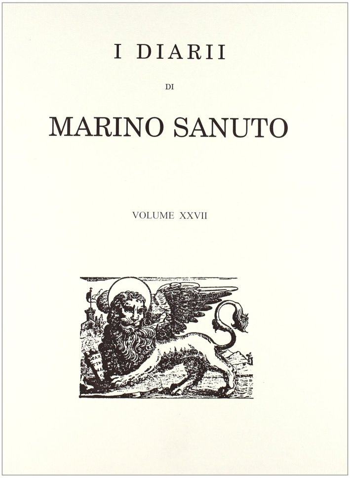 I Diarii... (1496-1533). Vol. 27