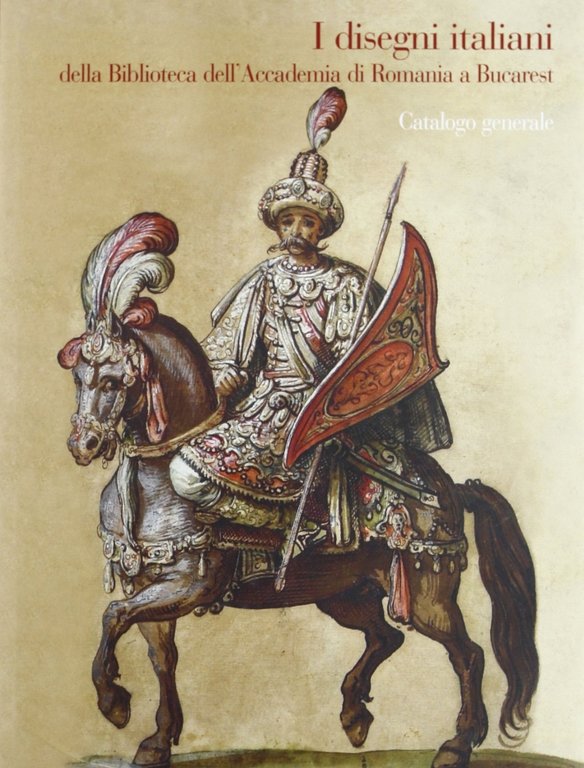 I disegni italiani della Biblioteca dell'Accademia di Romania a Bucarest. …