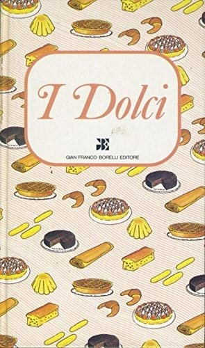 I Dolci, Modena, Borelli Editore, 1987