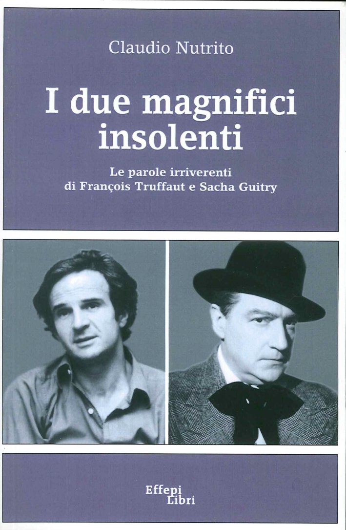 I Due Magnifici Insolenti. Le Parole Irriverenti di François Truffaut …
