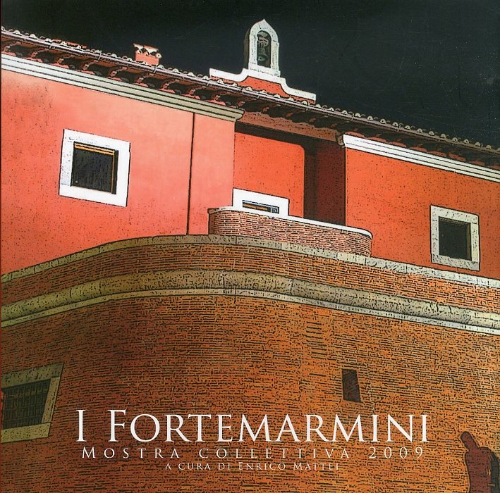I Fortemarmini. Mostra Collettiva 2009