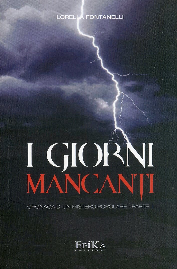 I giorni mancanti. Cronaca di un mistero popolare. Vol. 3