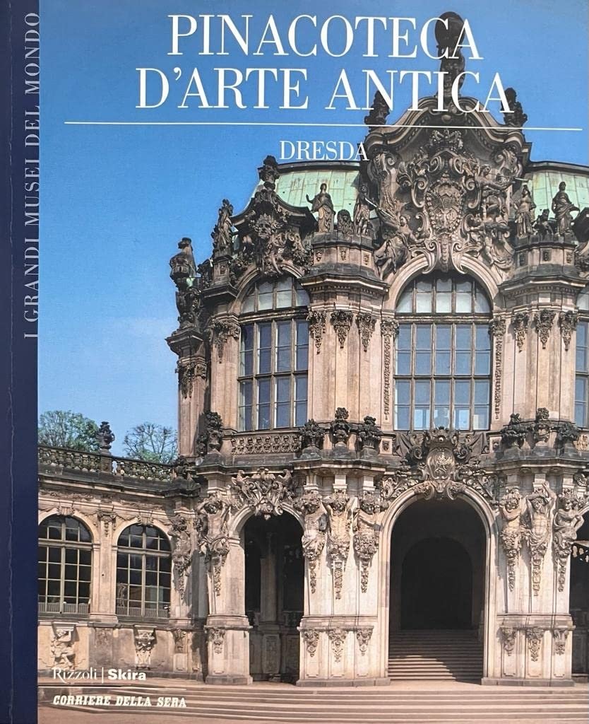 I grandi musei del mondo pinacoteca d'arte antica dresda, Milano, …