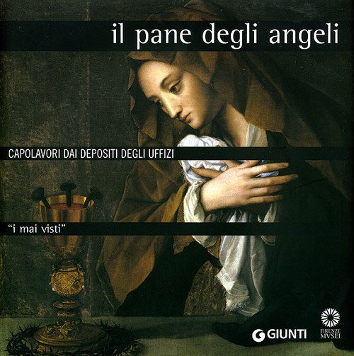 I Mai Visti. Il Pane degli Angeli. Capolavori dai Depositi … | Immagine principale
