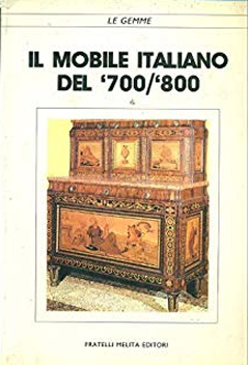 I Mobili Italiani del '700 '800