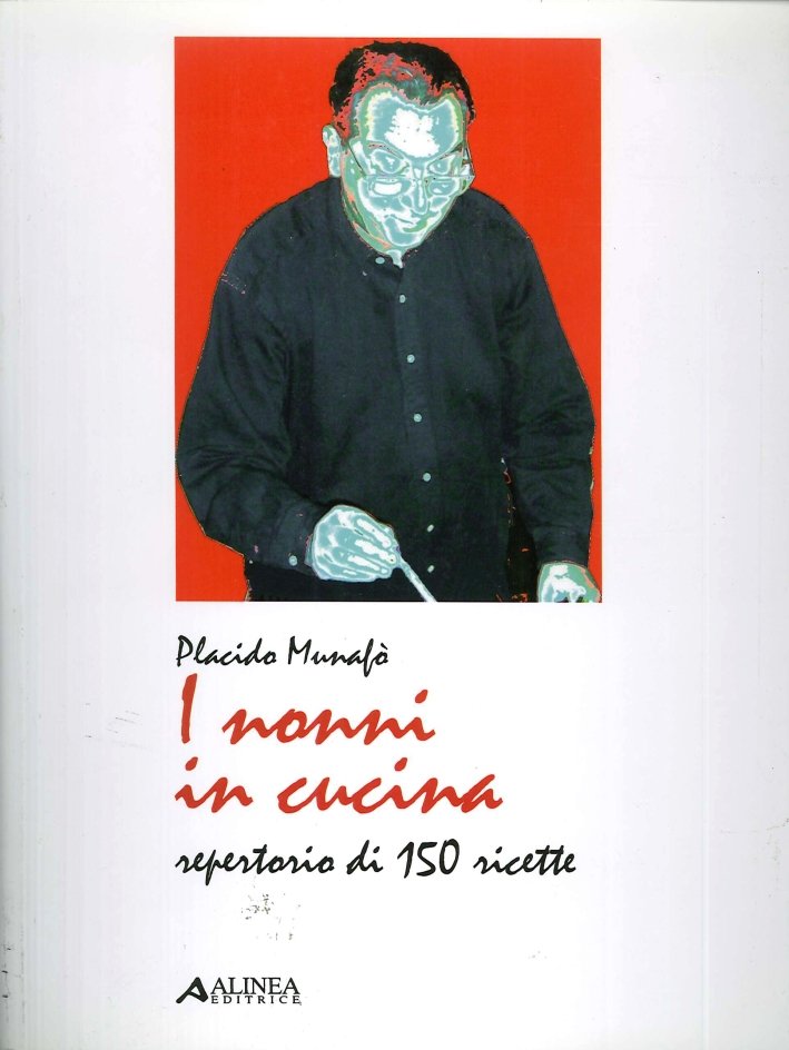 I nonni in cucina. Repertorio di 150 ricette