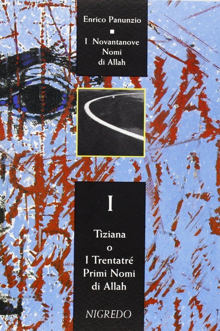 I novantanove nomi di Allah. Nigredo. Albedo. Rubedo