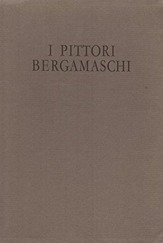 I pittori bergamaschi. Il Cinquecento. III, Bergamo, Banca Popolare di …
