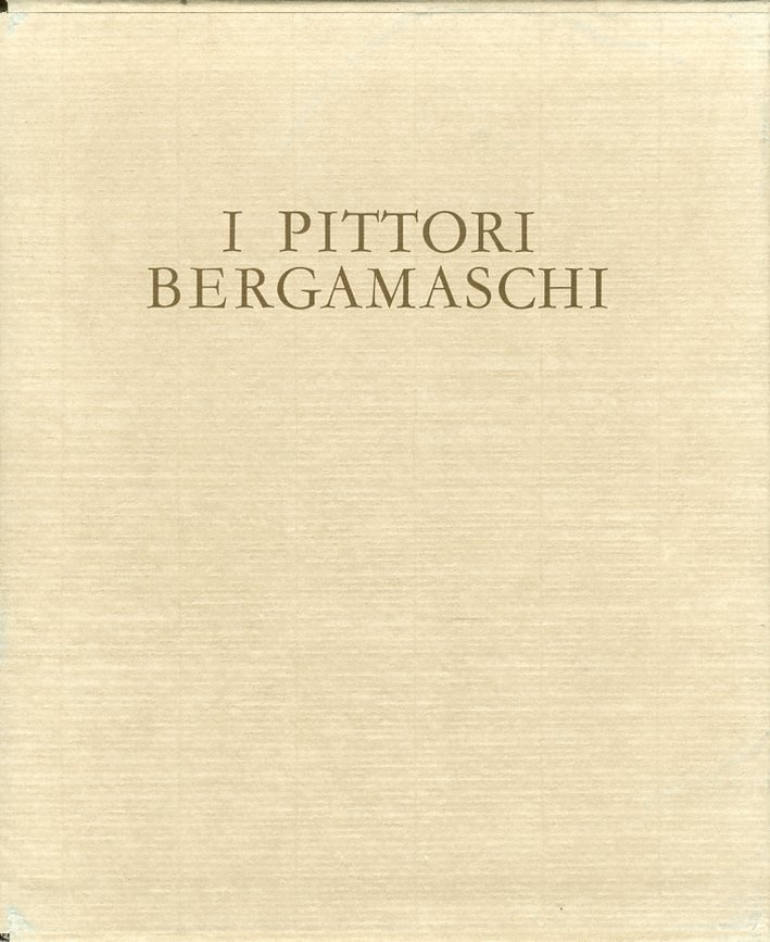 I pittori bergamaschi. Il Seicento. III, Bergamo, Banca Popolare di …