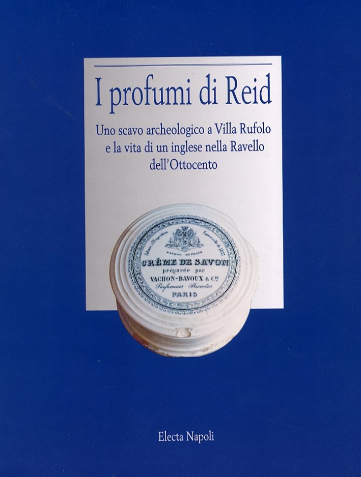 I profumi di Reid. Uno scavo archeologico a Villa Rufolo …
