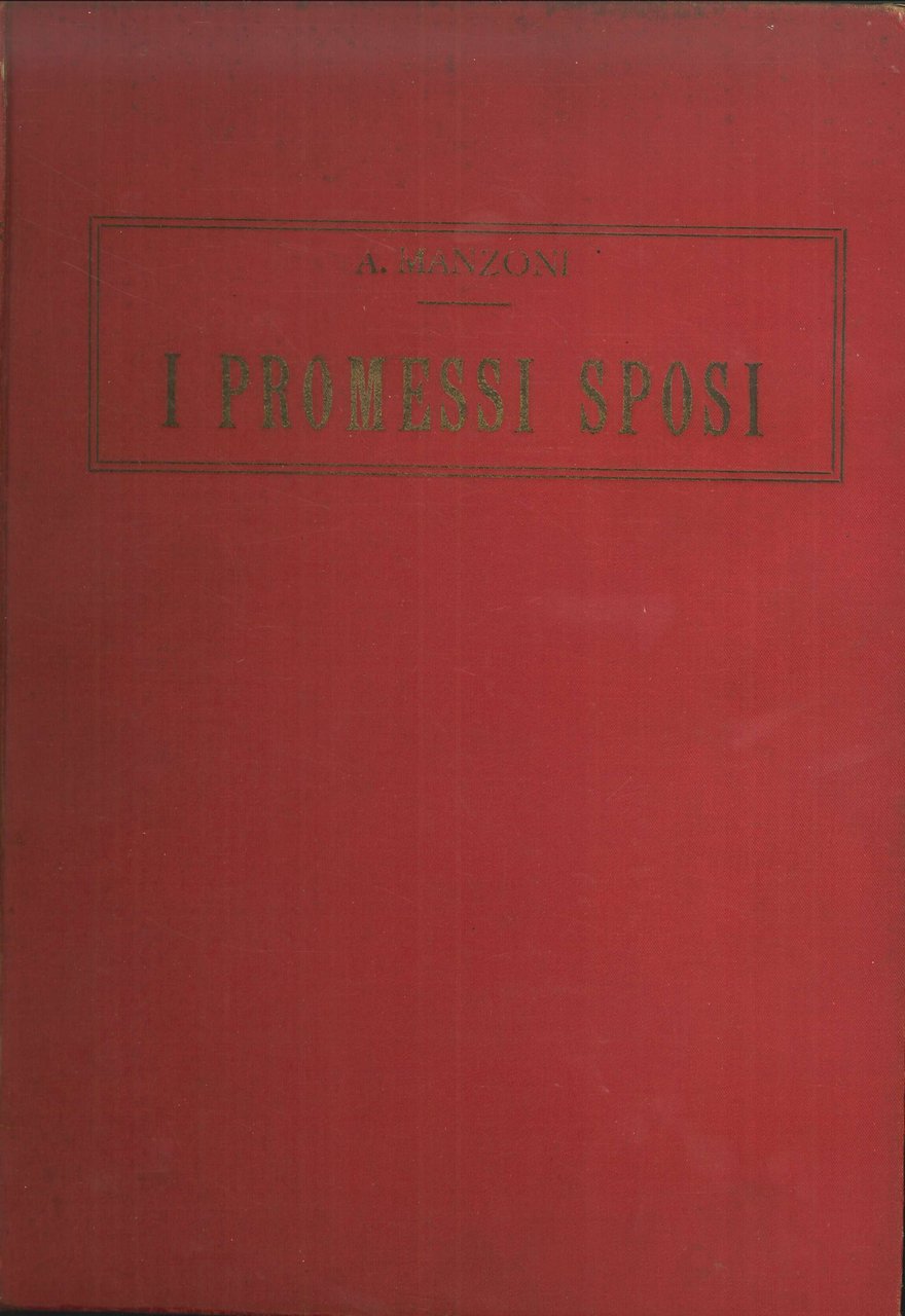 I Promessi Sposi di Alessandro Manzoni. Storia Milanese del Secolo …