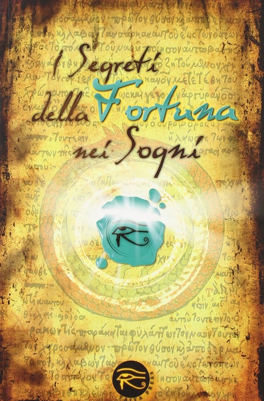 I segreti della fortuna nei sogni, Bologna, Taita Press, 2010