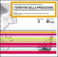 I territori della produzione. Riorganizzare gli spazi della produzione in …