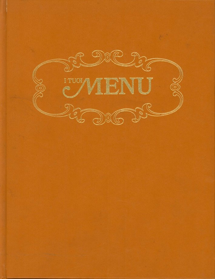 I Tuoi Menu. Enciclopedia Illustrata della Cucina. Volume 18. I …