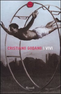 I vivi, Milano, Rizzoli, 2008