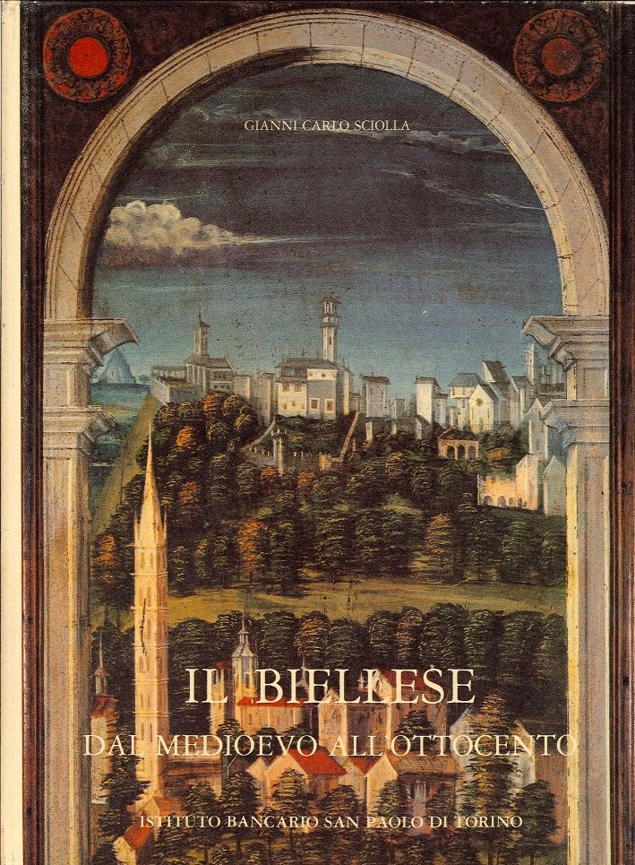 Il Biellese dal Medioevo all'Ottocento. Artisti, committenti, cantieri