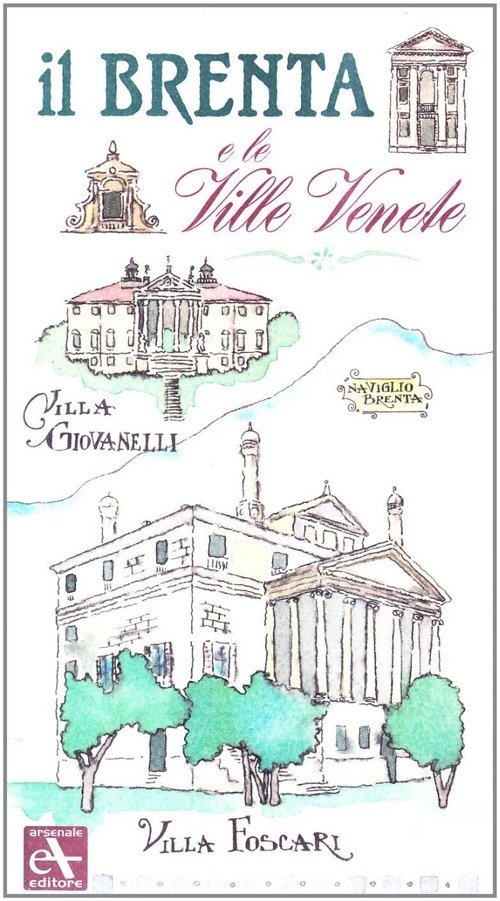 Il Brenta e le Ville Venete, San Giovanni Lupatoto, Arsenale …