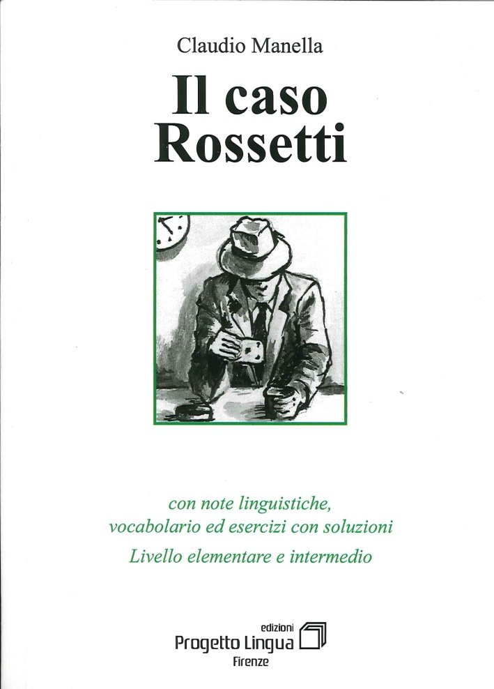 Il Caso Rossetti. Con Note Linguistiche, Vocabolario ed Esercizi con …