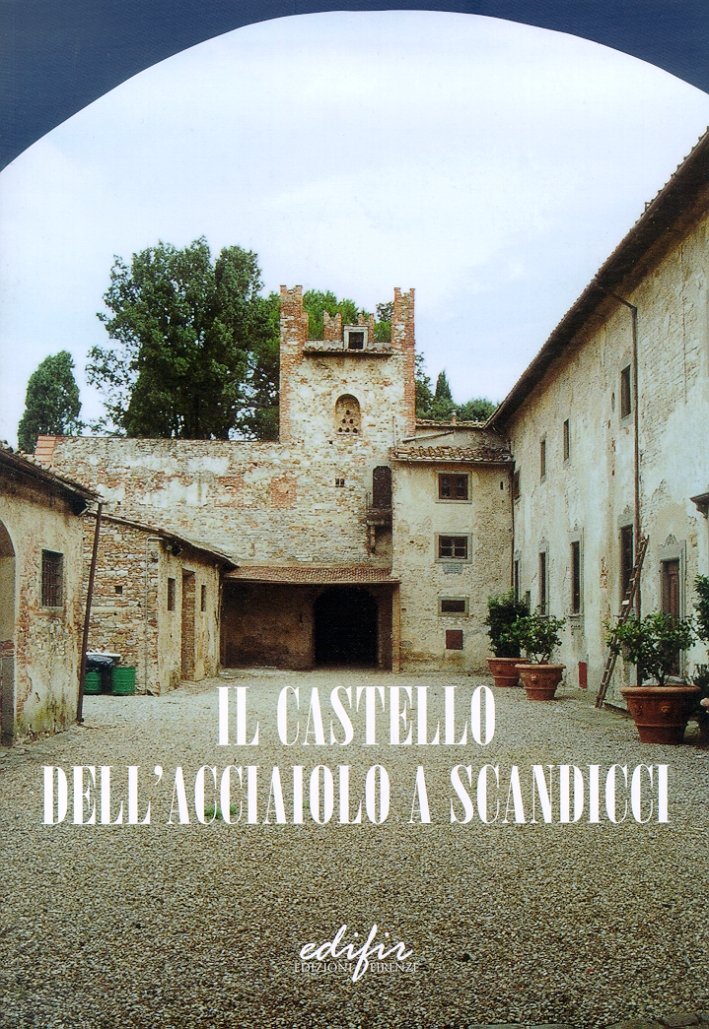 Il Castello dell'Acciaiolo a Scandicci. Storia e rilievi per il …