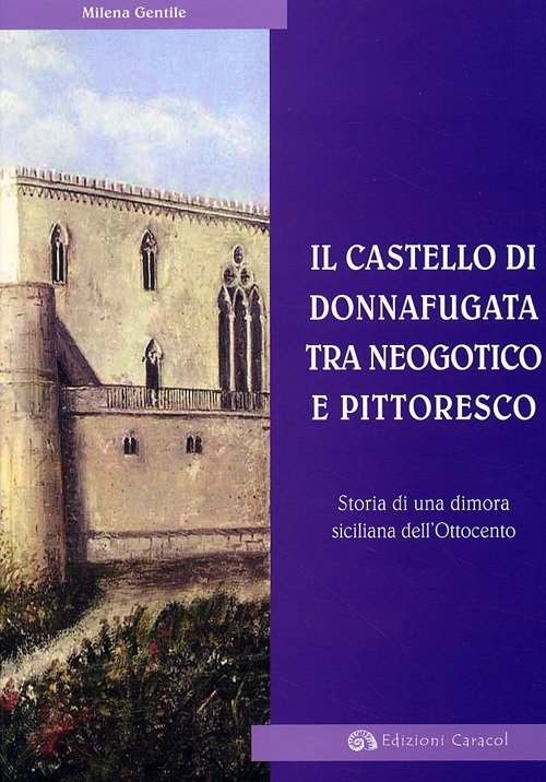 Il castello di Donnafugata tra neogotico e pittoresco. Storia di …