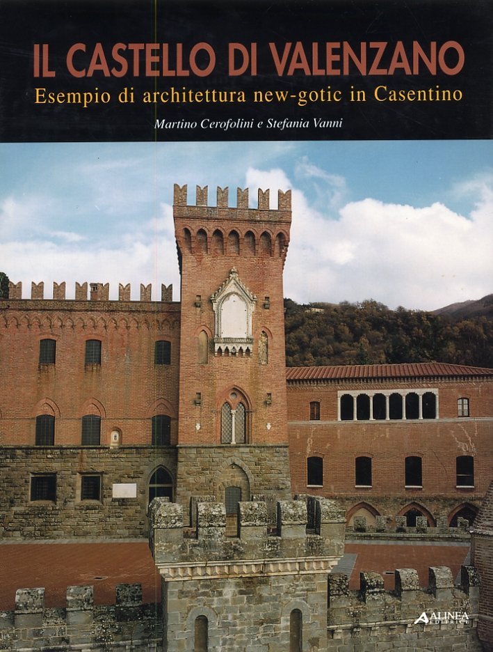 Il castello di Valenzano. Esempio di architettura new-gothic in Casentino