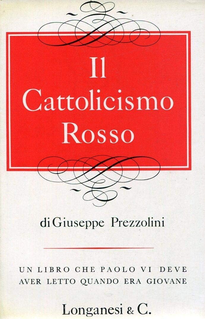 Il Cattolicismo Rosso, Milano, Longanesi, 1963