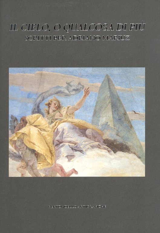 Il Cielo, o Qualcosa di più. Scritti per Adriano Mariuz
