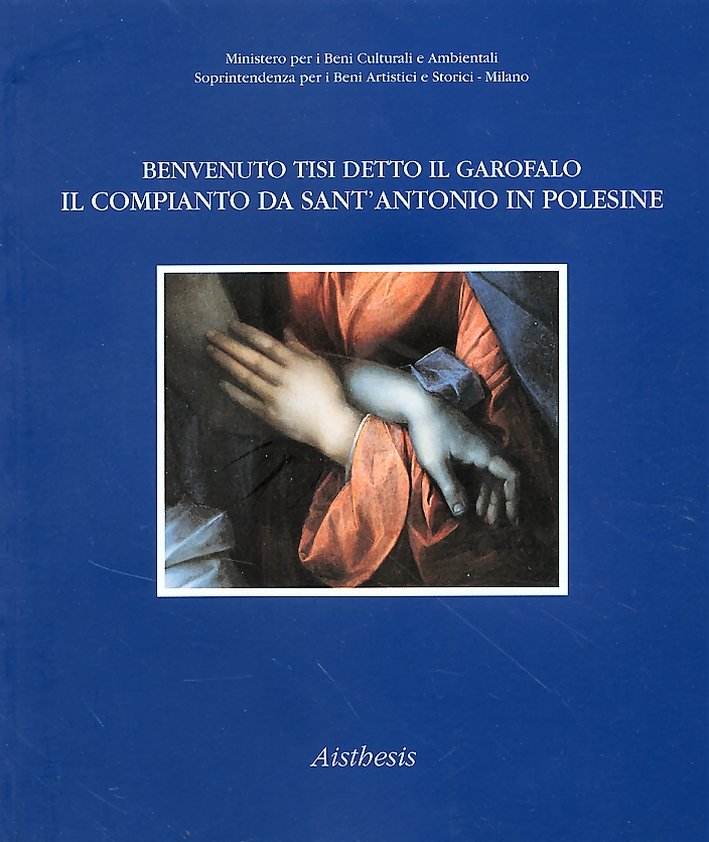 Il compianto da sant'Antonio in Polesine di Benvenuto Tisi, detto …
