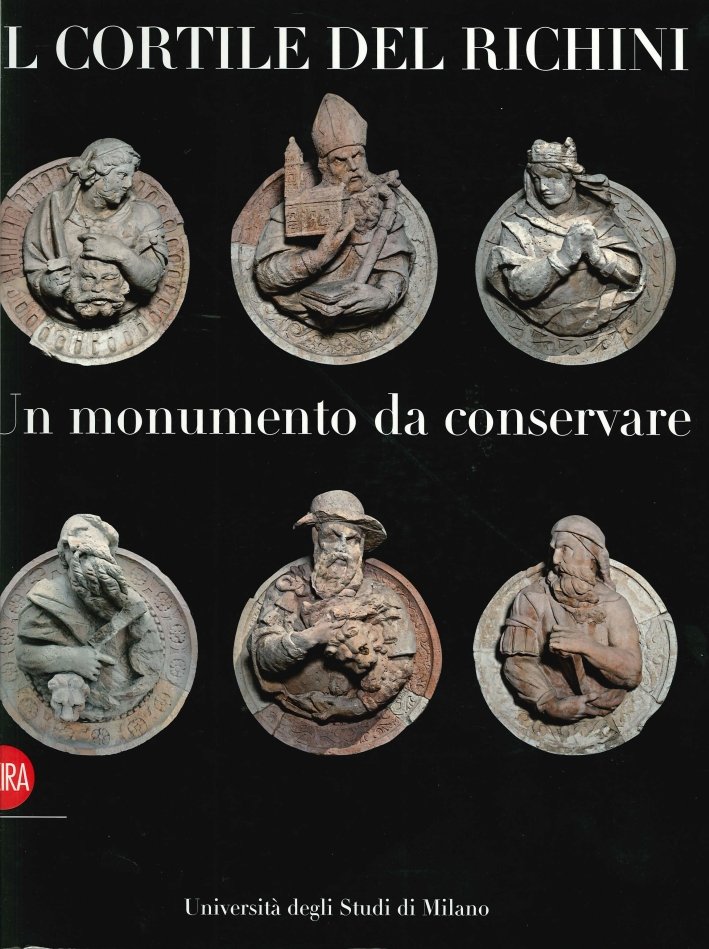 Il cortile del Richini. Un monumento da conservare, Milano, Skira, …