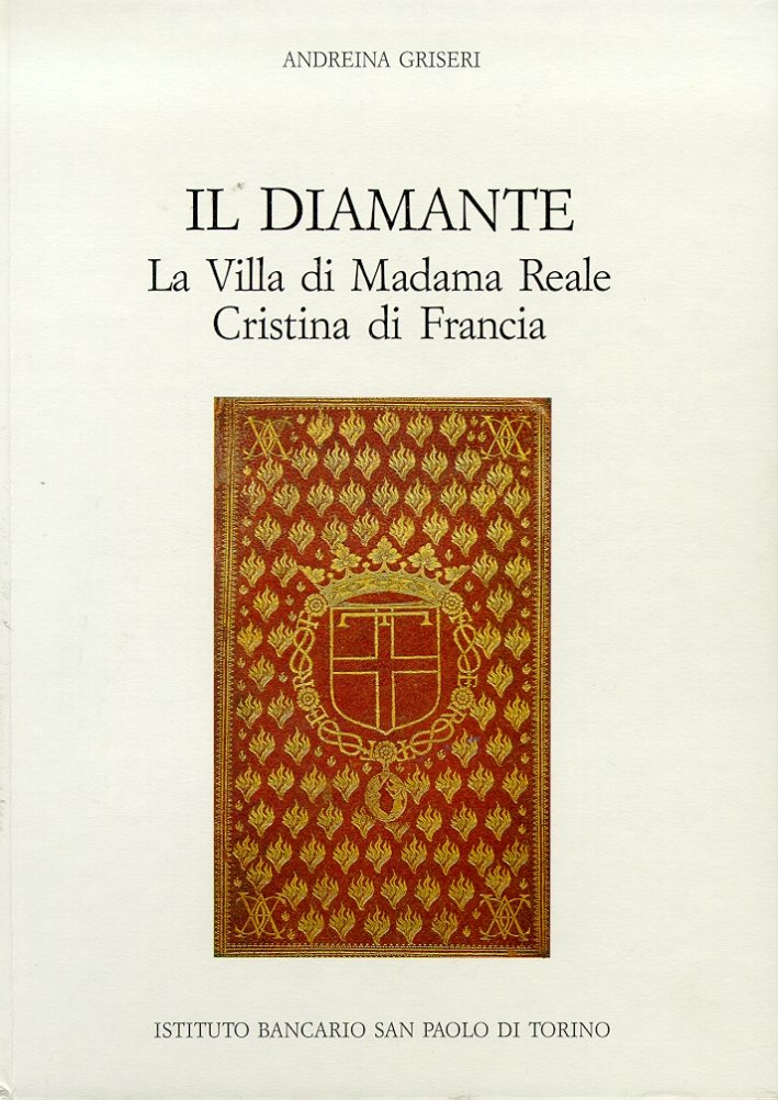 Il Diamante. La Villa di Madama Reale Cristina di Francia