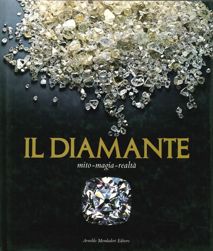 Il Diamante. Mito, Magia, Realtà