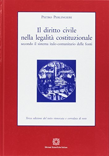 Il diritto civile nella legalità costituzionale secondo il sistema italo-comunitario …