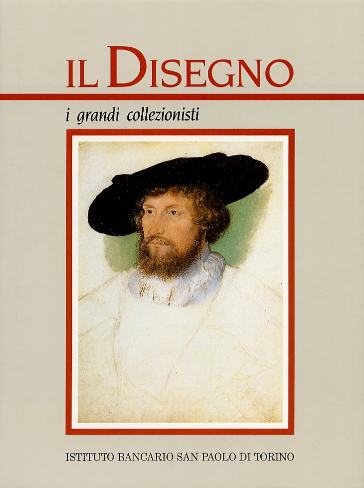 Il Disegno. I Grandi Collezionisti