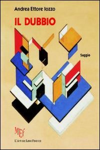 Il Dubbio. Il Complesso Rapporto tra L'Essere Umano e il …