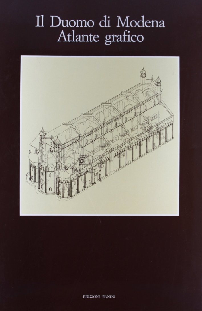 Il Duomo di Modena. Atlante grafico