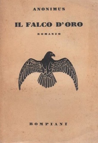 Il falco d'oro: Romanzo. Avvevnture d'un poeta soldato aviatore smanioso … | Immagine principale