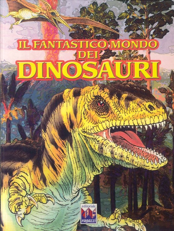 Il Fantastico Mondo dei Dinosauri